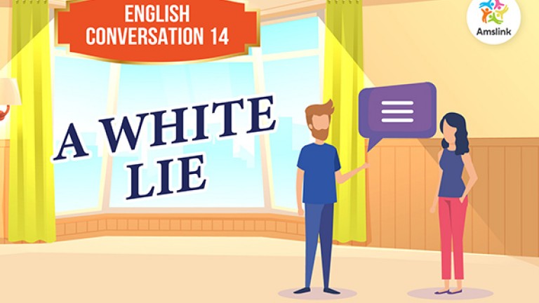 English Conversation Lesson 14: A White Lie